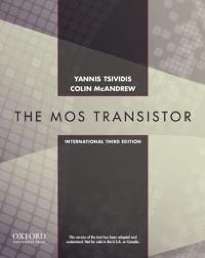 Operation and Modeling of the MOS Transistor, Third Edtion International Edition