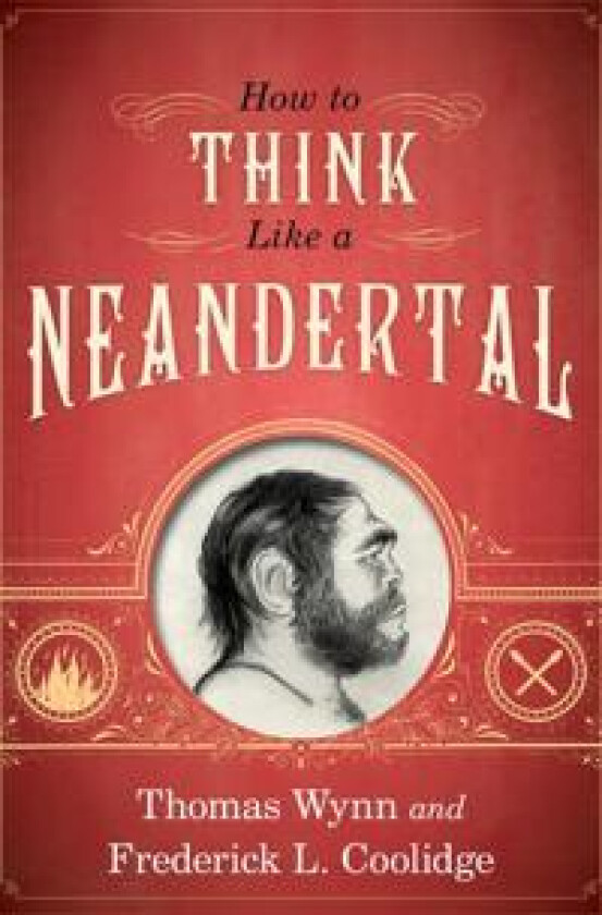 How To Think Like a Neandertal