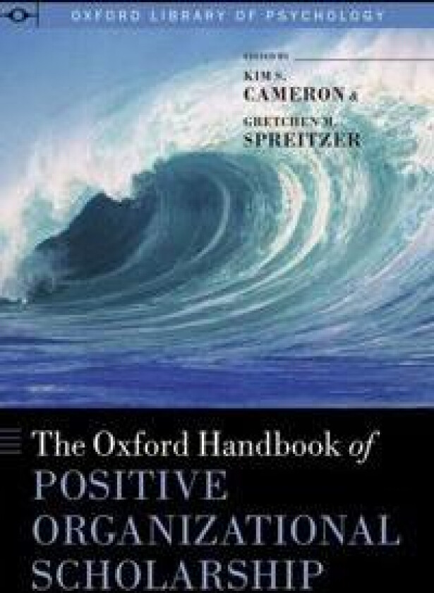 The Oxford Handbook of Positive Organizational Scholarship