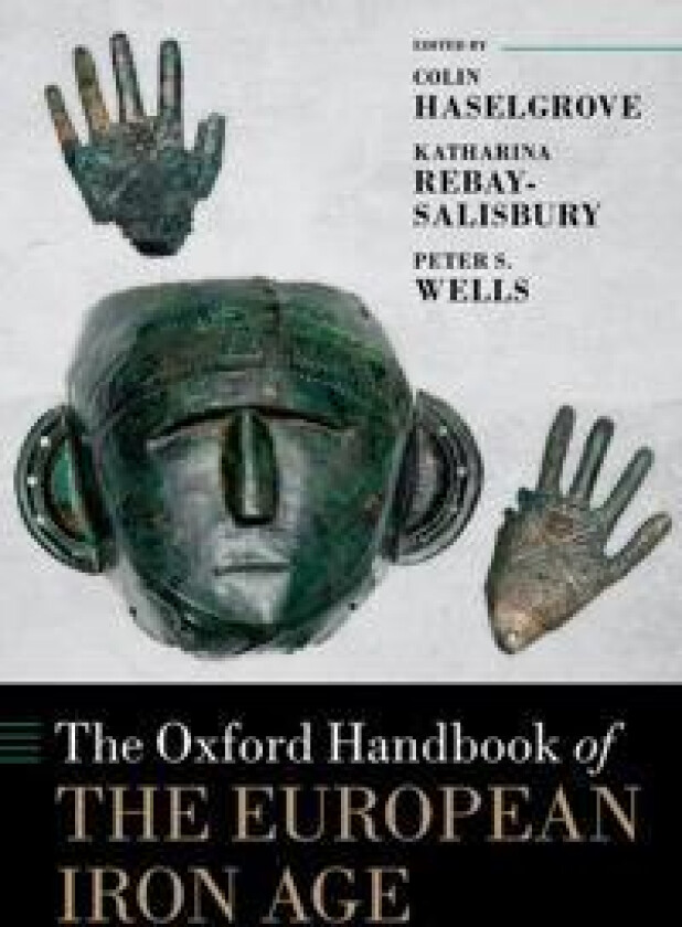 The Oxford Handbook of the European Iron Age