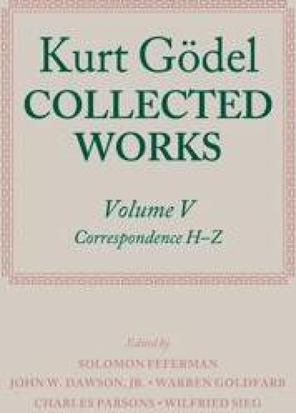 Kurt Gödel: Collected Works: Volume V