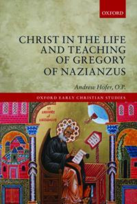 Christ in the Life and Teaching of Gregory of Nazianzus