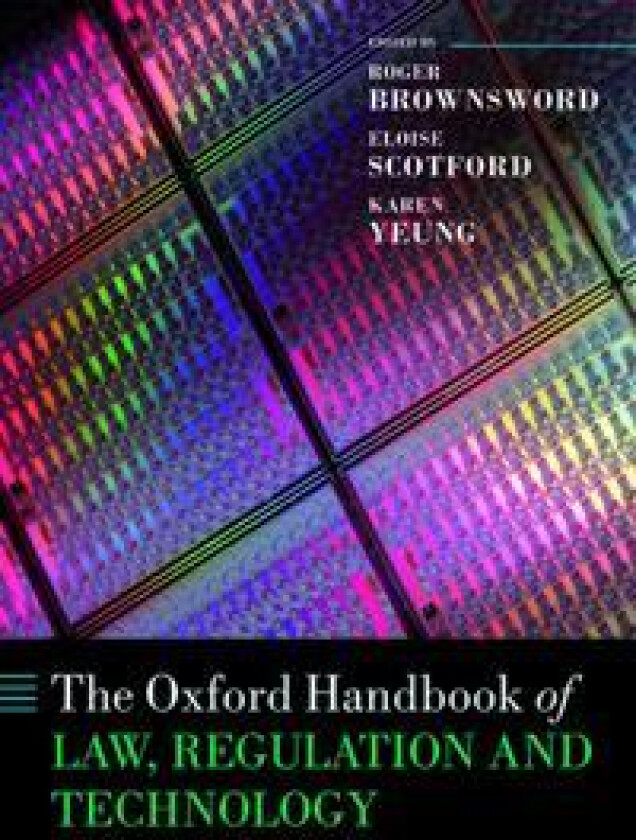 The Oxford Handbook of Law, Regulation and Technology