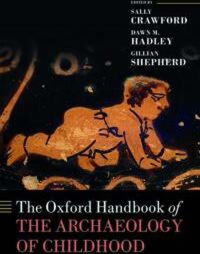 The Oxford Handbook of the Archaeology of Childhood