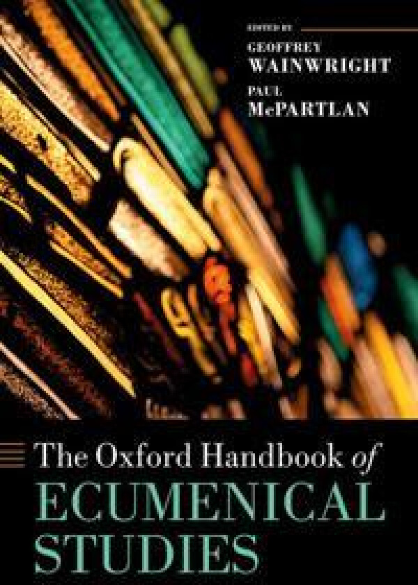 The Oxford Handbook of Ecumenical Studies