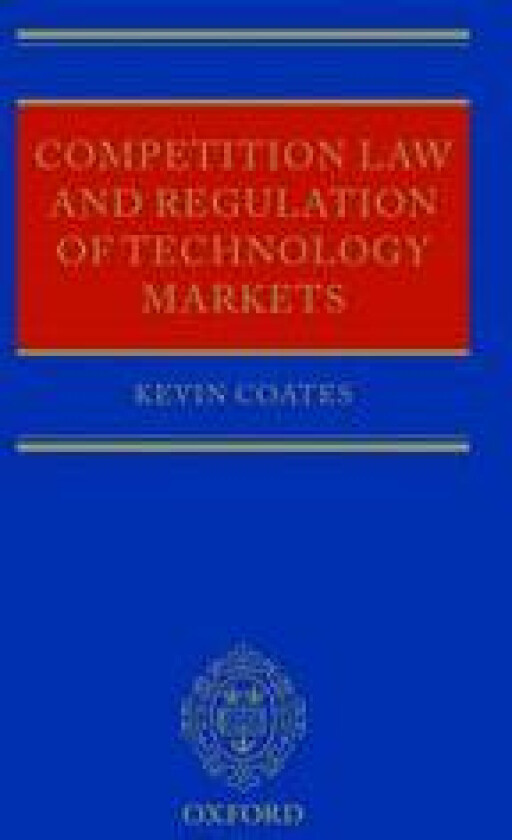 Competition Law and Regulation of Technology Markets