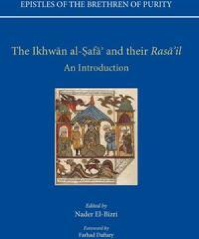 Epistles of the Brethren of Purity. The Ikhwan al-Safa' and their Rasa'il