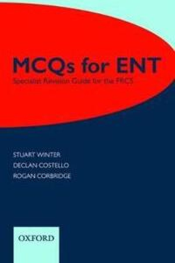 MCQs for ENT: Specialist Revision Guide for the FRCS