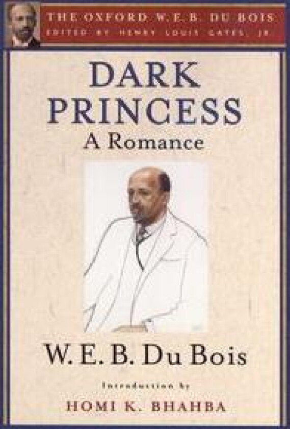 Dark Princess (The Oxford W. E. B. Du Bois)