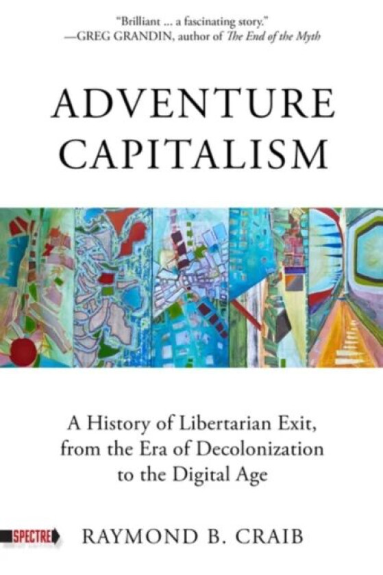 Adventure Capitalism av Raymond Craib