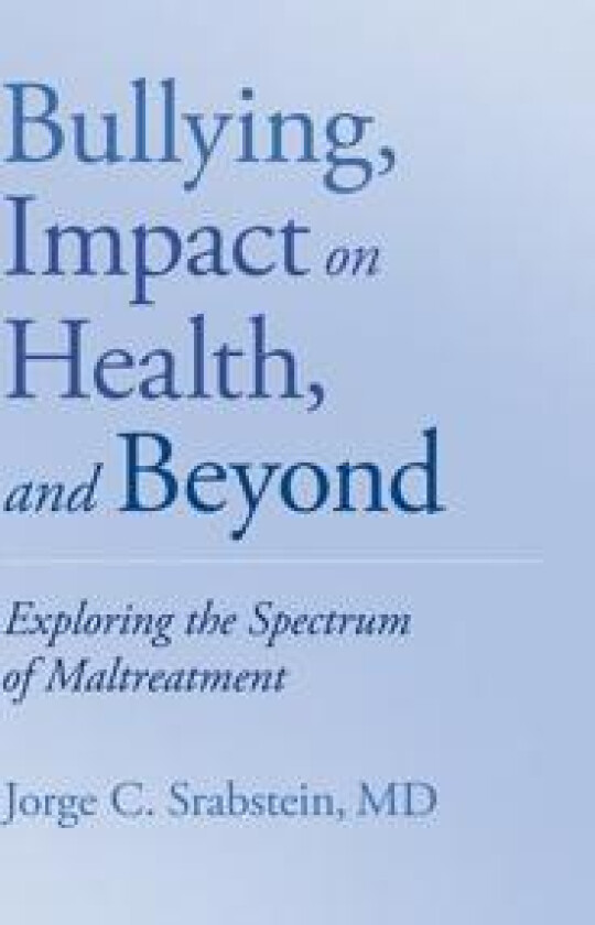 Bullying, Impact on Health, and Beyond