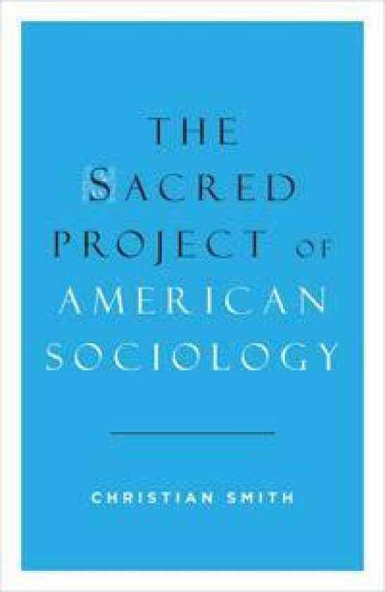 The Sacred Project of American Sociology