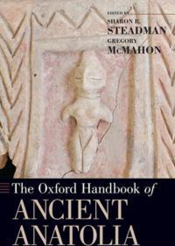 The Oxford Handbook of Ancient Anatolia