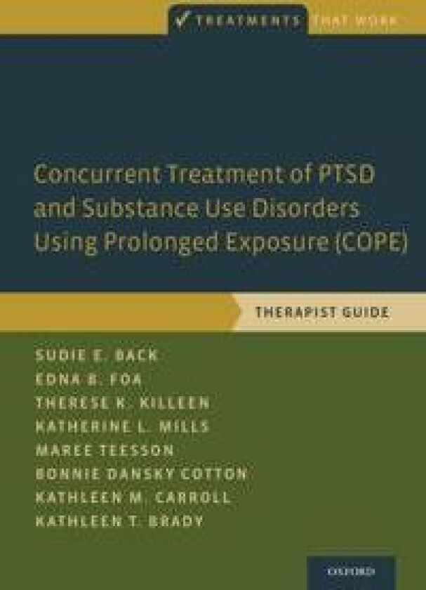 Concurrent Treatment of PTSD and Substance Use Disorders Using Prolonged Exposure (COPE)