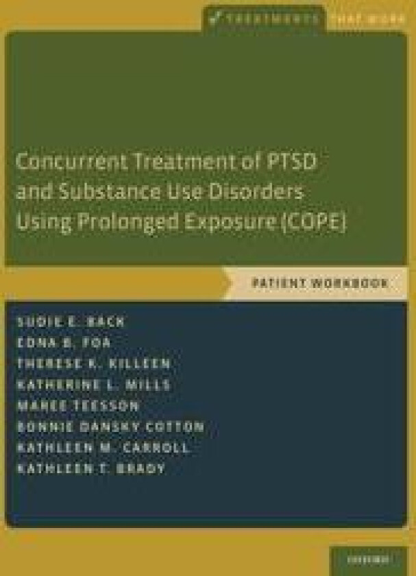 Concurrent Treatment of PTSD and Substance Use Disorders Using Prolonged Exposure (COPE)