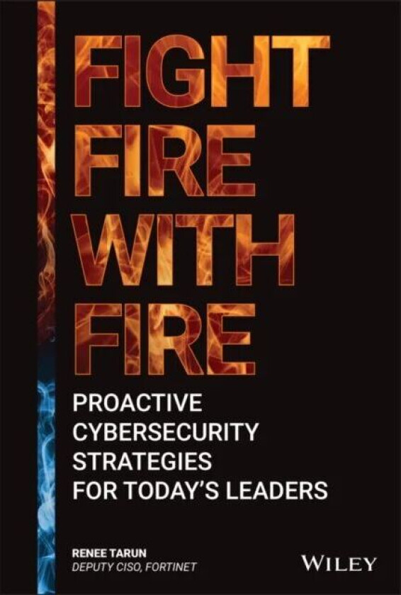 Fight Fire with Fire av Renee (Fortinet) Tarun