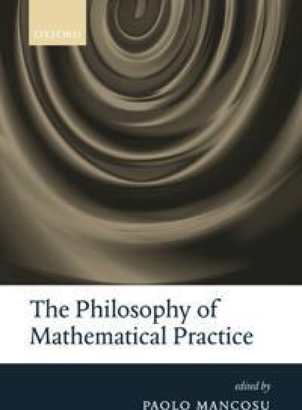 The Philosophy of Mathematical Practice