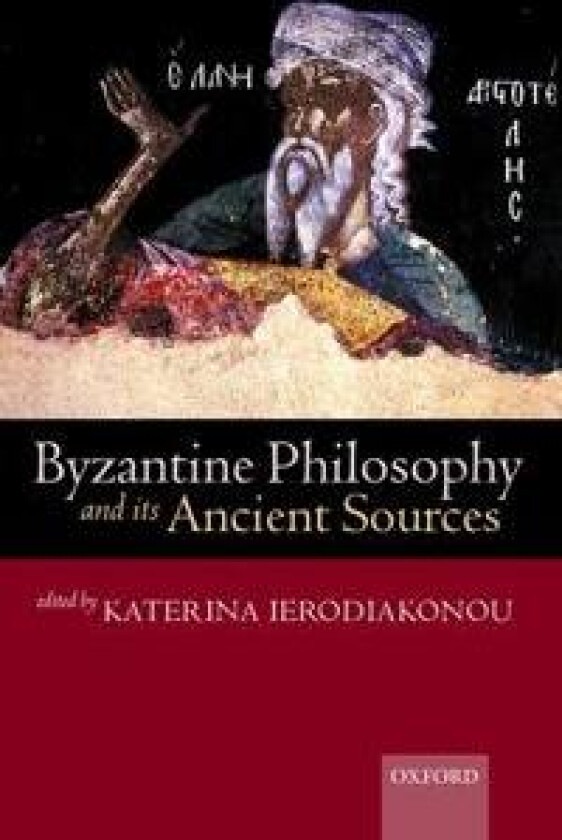 Byzantine Philosophy and its Ancient Sources