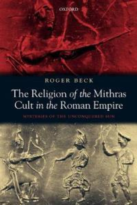 The Religion of the Mithras Cult in the Roman Empire