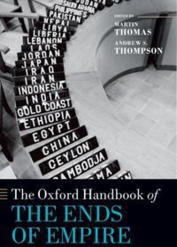 The Oxford Handbook of the Ends of Empire