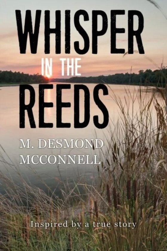 Whisper in the Reeds av M. Desmond McConnell