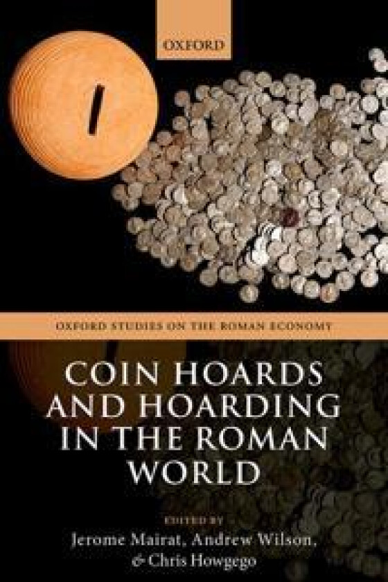 Coin Hoards and Hoarding in the Roman World