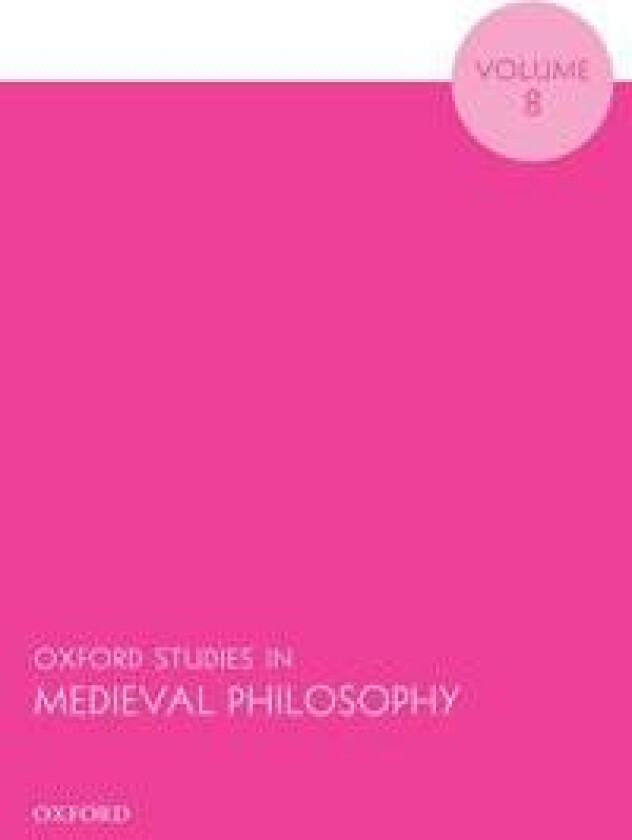 Oxford Studies in Medieval Philosophy Volume 8