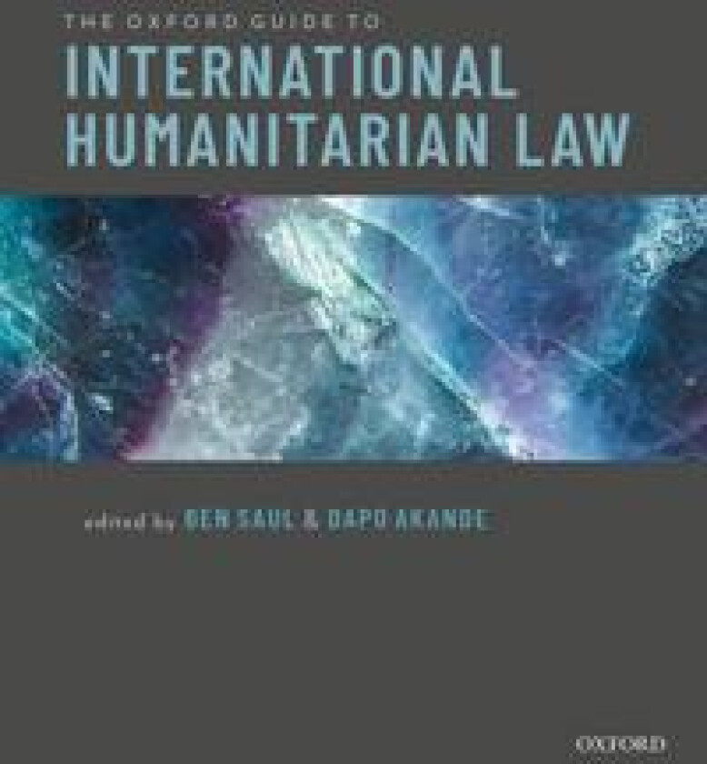 The Oxford Guide to International Humanitarian Law