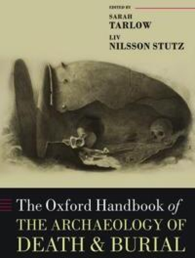 The Oxford Handbook of the Archaeology of Death and Burial