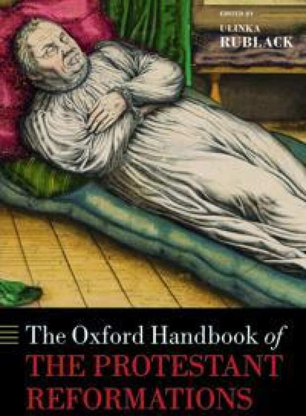 The Oxford Handbook of the Protestant Reformations