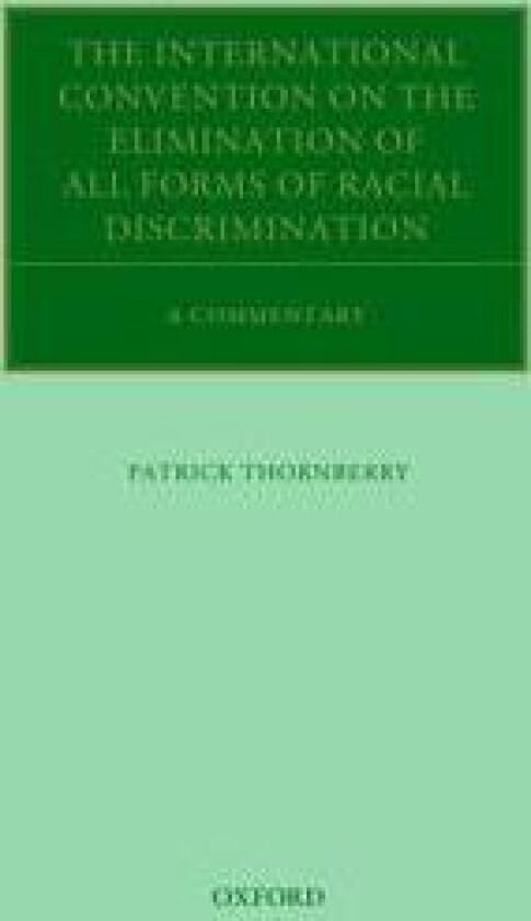 The International Convention on the Elimination of All Forms of Racial Discrimination