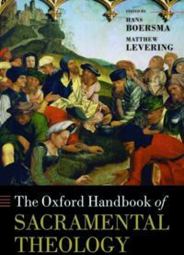 The Oxford Handbook of Sacramental Theology