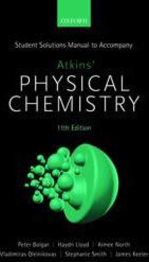 Student Solutions Manual to Accompany Atkins' Physical Chemistry 11th Edition