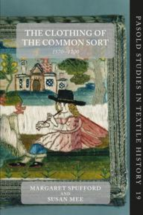 The Clothing of the Common Sort, 1570-1700