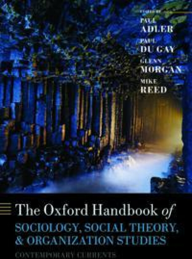 The Oxford Handbook of Sociology, Social Theory, and Organization Studies