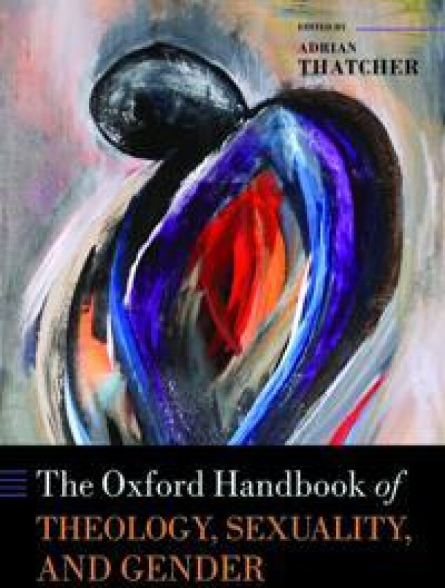 The Oxford Handbook of Theology, Sexuality, and Gender