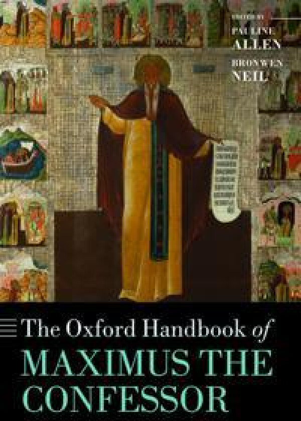 The Oxford Handbook of Maximus the Confessor