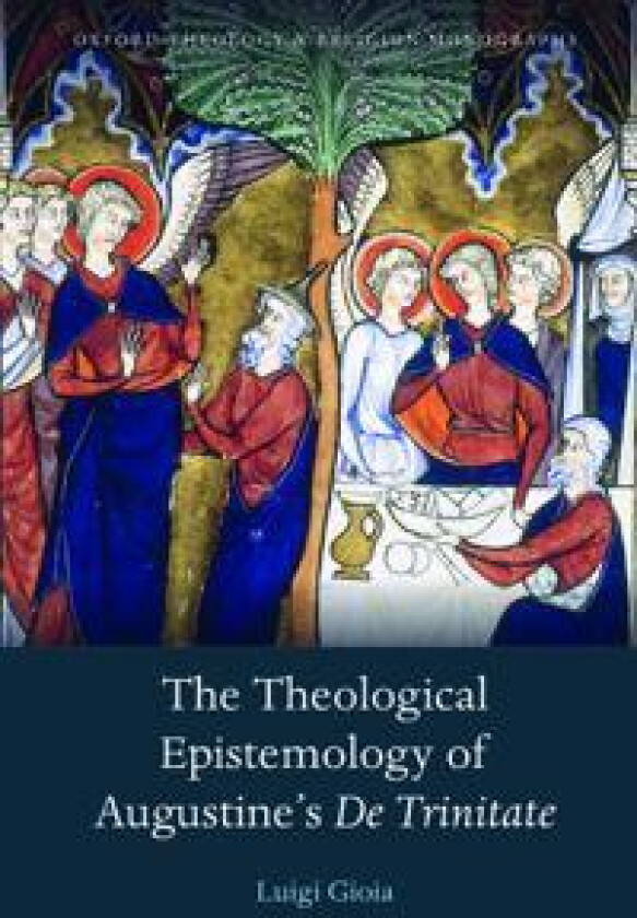 The Theological Epistemology of Augustine's De Trinitate