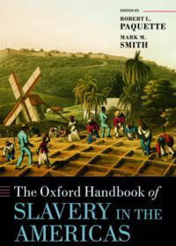 The Oxford Handbook of Slavery in the Americas