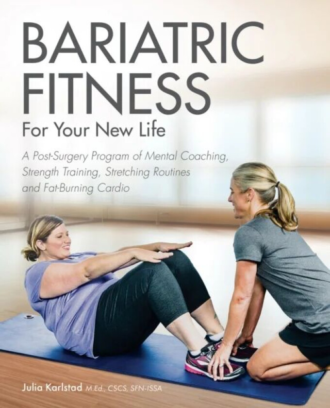 Bariatric Fitness For Your New Life av Julia Karlstad