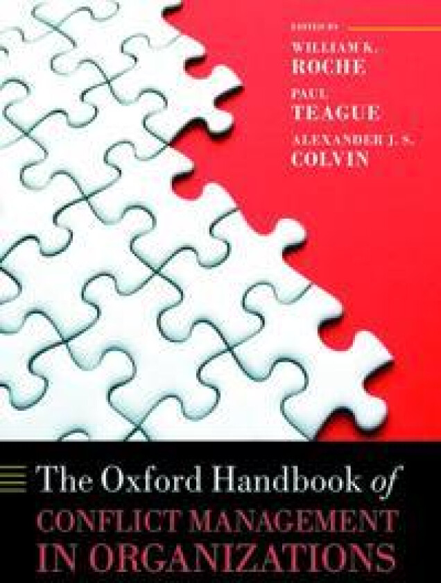 The Oxford Handbook of Conflict Management in Organizations