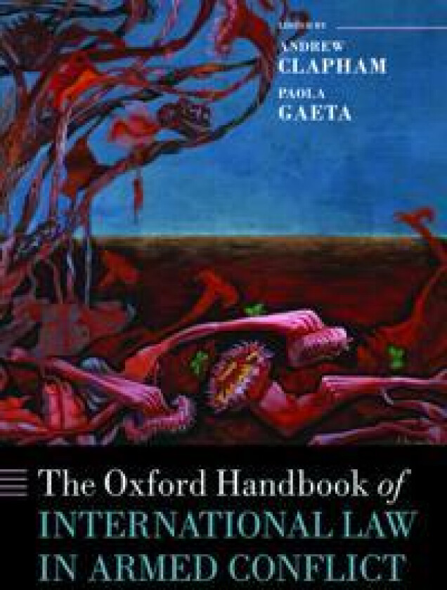 The Oxford Handbook of International Law in Armed Conflict