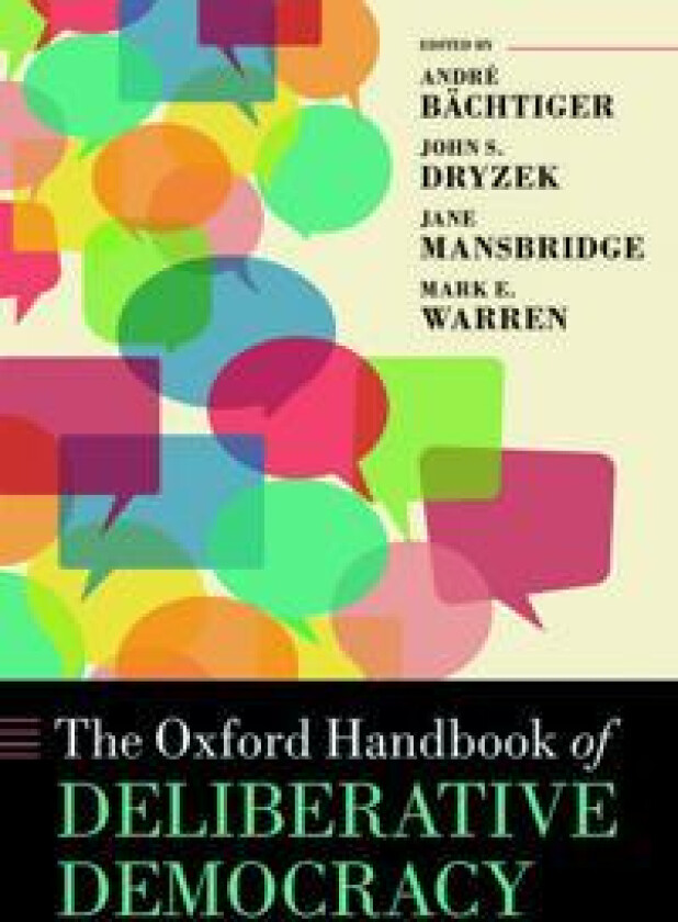 The Oxford Handbook of Deliberative Democracy