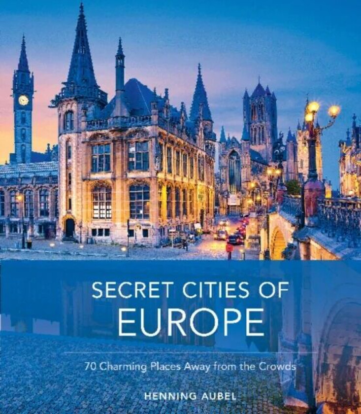 Secret Cities of Europe av Henning Aubel