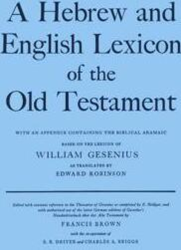 A Hebrew and English Lexicon of the Old Testament
