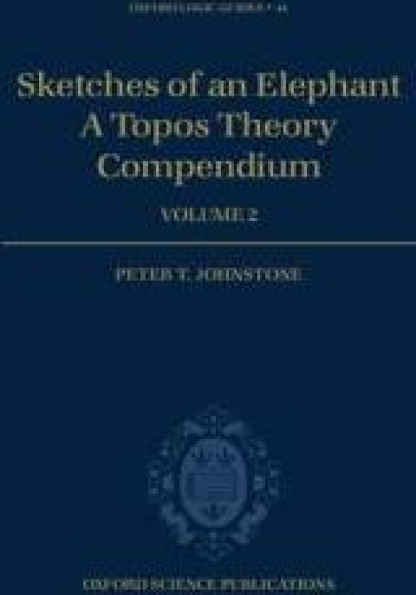 Sketches of an Elephant: A Topos Theory Compendium