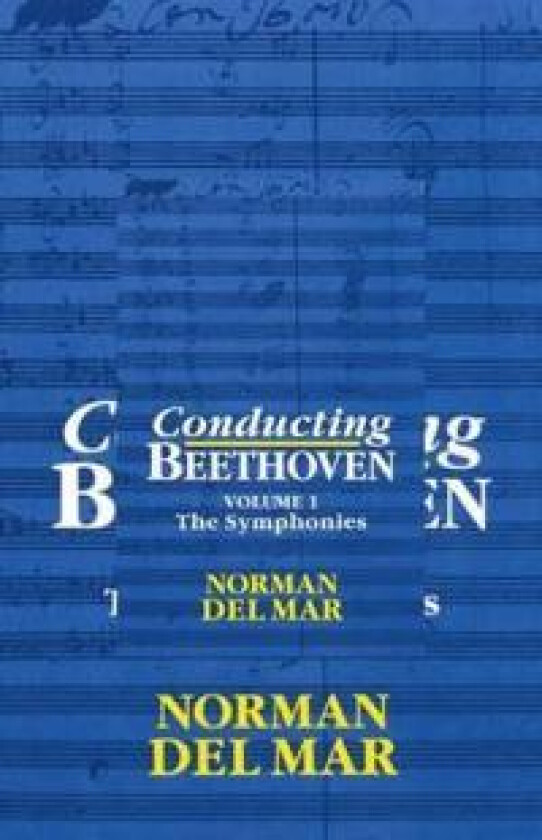 Conducting Beethoven: Volume 1: The Symphonies