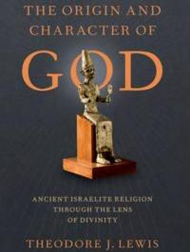 The Origin and Character of God