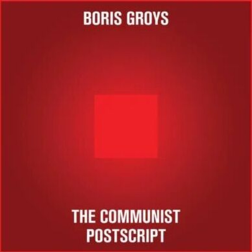 The Communist Postscript av Boris Groys