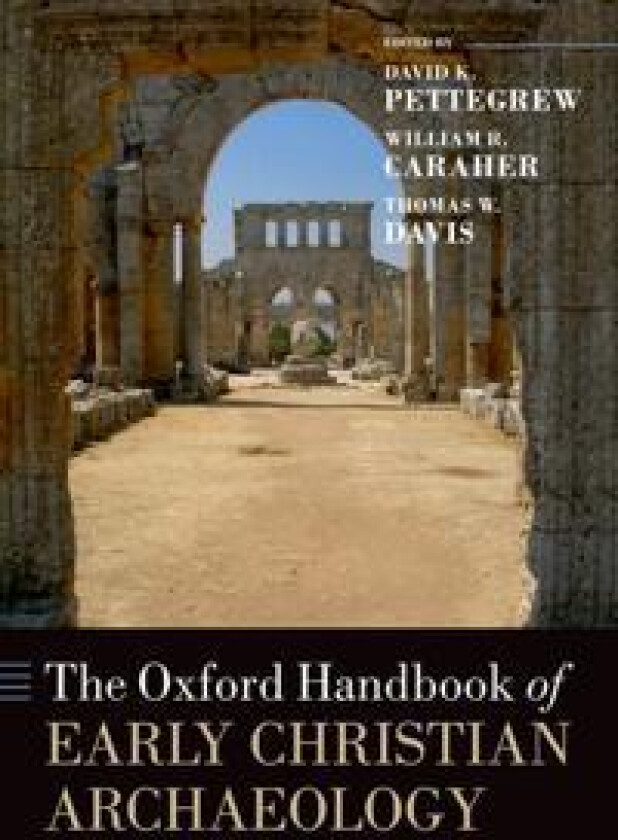 The Oxford Handbook of Early Christian Archaeology